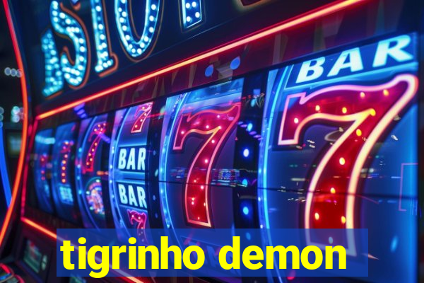 tigrinho demon